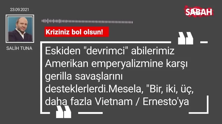 Salih Tuna | Kriziniz bol olsun!
