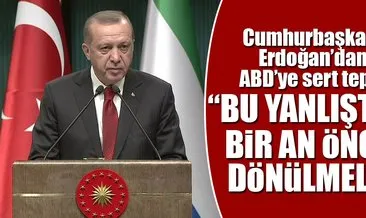 Cumhurbaşkanı Erdoğan’dan ABD’ye YPG tepkisi