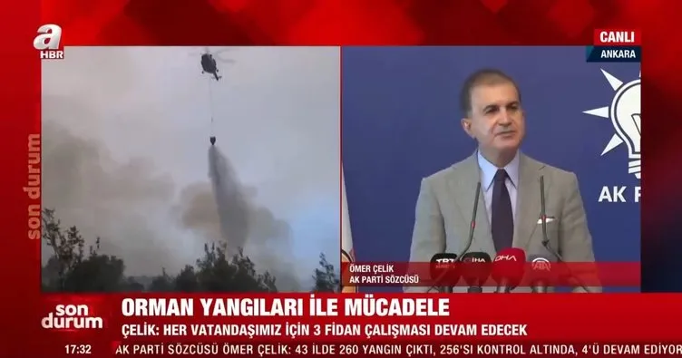 SON DAKİKA! AK Parti Sözcüsü Ömer Çelik: 256 yangın kontrol altına alındı, 4 yangına müdahale sürüyor