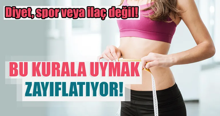 Bu kurala uymak zayıflatıyor!