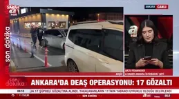 Ankara’da DEAŞ operasyonu: 17 gözaltı