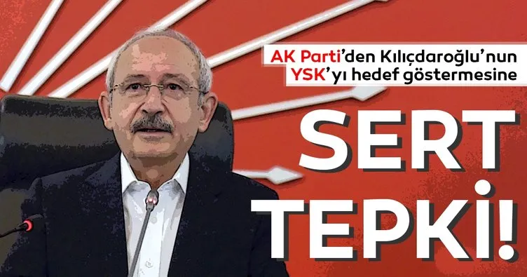 AK Parti’den Kemal Kılıçdaroğlu’nun YSK üyelerini hedef göstermesine tepki