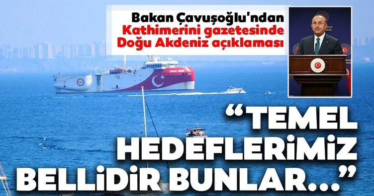 Son dakika: Bakan Çavuşoğlu’ndan Kathimerini gazetesinde kritik Doğu Akdeniz açıklaması: Önkoşullar karşı önkoşullar doğurur