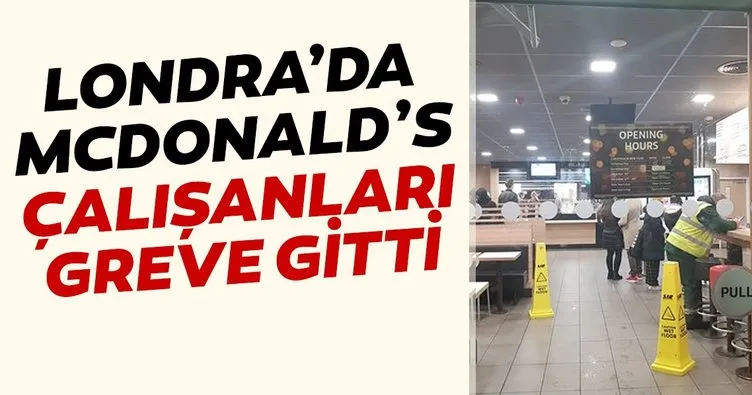 Londra’da McDonald’s çalışanları greve gitti