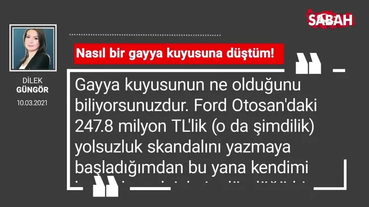 Dilek Güngör | Nasıl bir gayya kuyusuna düştüm!