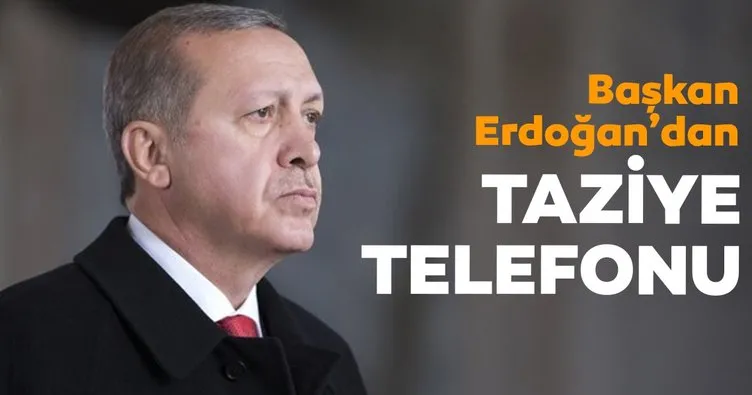 Son dakika: Başkan Erdoğan'dan taziye telefonu!