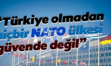 Türkiye’siz NATO sürdürülemez