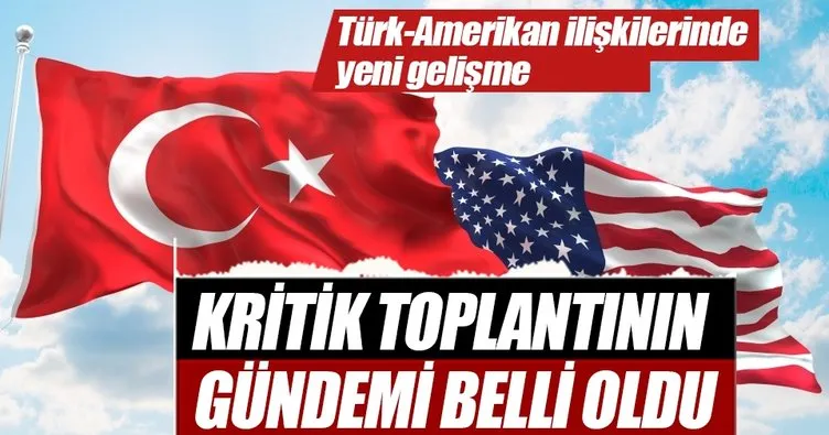 Türkiye - ABD arasındaki ilk toplantıda gündem Suriye