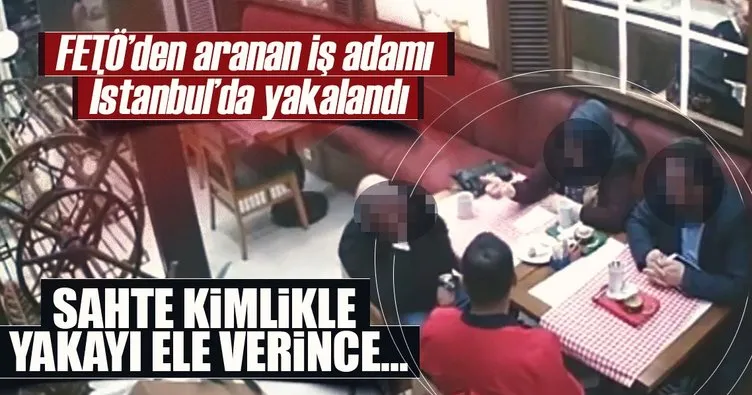 FETÖ’den aranan iş adamı sahte kimlikle İstanbul’da yakalandı