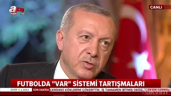 Başkan Recep Tayyip Erdoğan'dan VAR yorumu