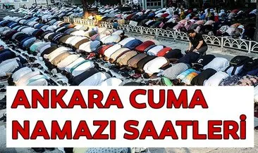 Ankara Cuma namazı saati kaçta? 21 Haziran 2019 Ankara Cuma vakti
