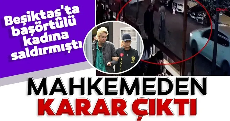 Son dakika: Beşiktaş’ta başörtülü Şüheda Nur Eriş’e saldırı davasında mahkeme kararını verdi