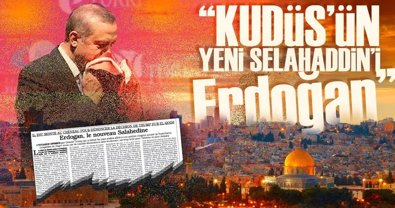 Kudüs’ün yeni Selahaddin’i Erdoğan