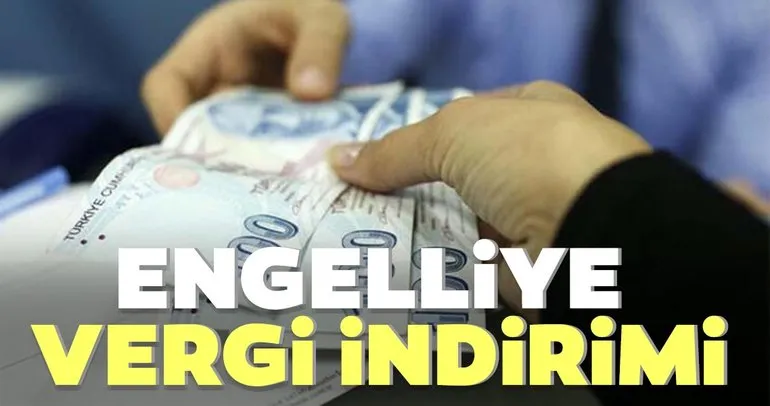 Engelliye vergi indirimi! İşte detaylar...