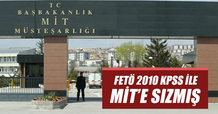 FETÖ 2010 KPSS ile MİT’e sızmış