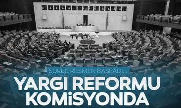 Yargı reformu teklifi komisyonda