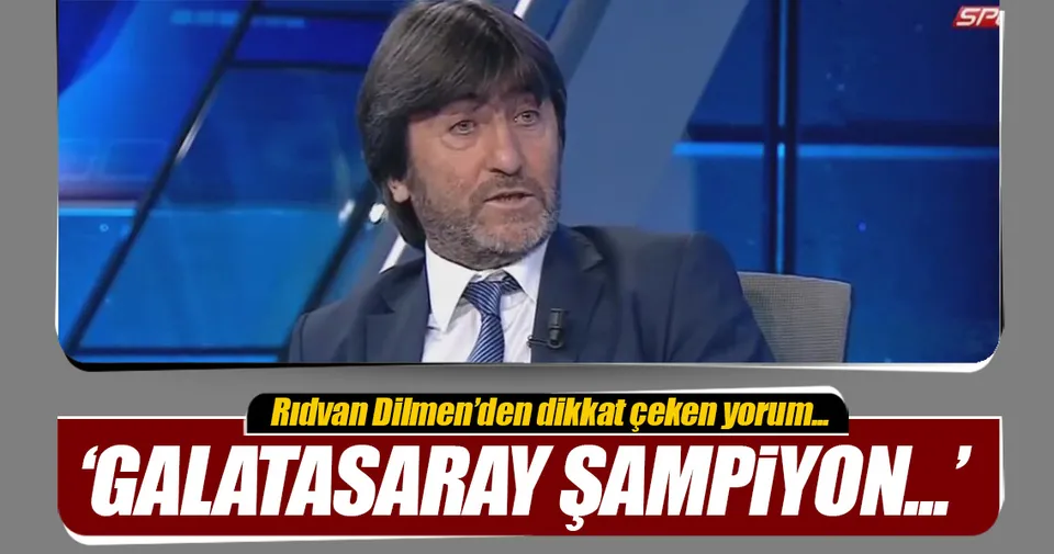 Ridvan Dilmen Galatasaray Sampiyon Son Dakika Spor Haberleri