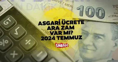 ASGARİ ÜCRET ZAMMI 2024 SON DURUM || Temmuz’da Asgari ücret ara zam yapılacak mı, açıklama geldi mi?