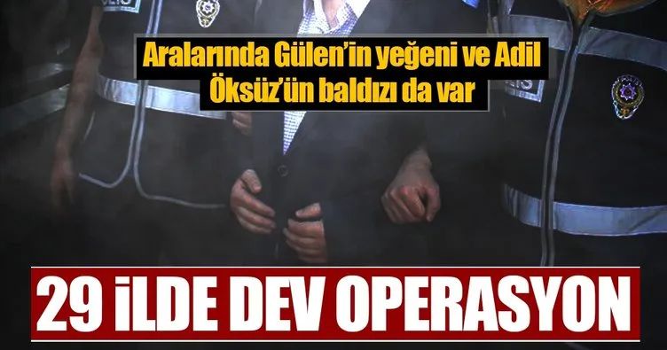 29 ilde dev FETÖ operasyonu