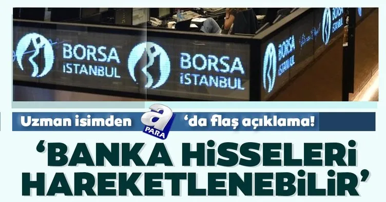 Borsa İstanbul’da banka hisseleri yükselecek mi? Uzman isim A Para’ya konuştu!