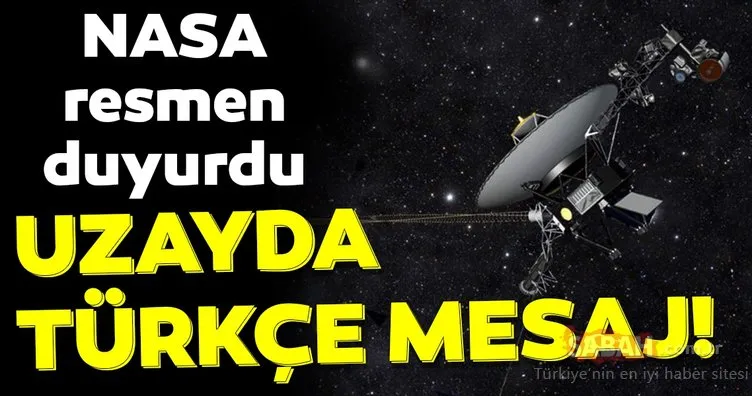 NASA resmen açıkladı! Uzayda Türkçe mesaj!