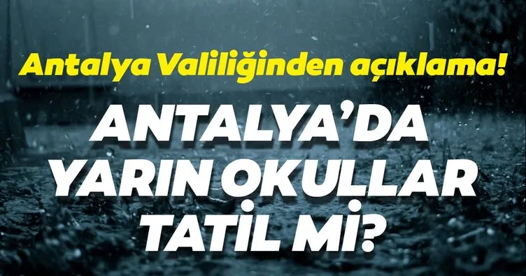 Antalya’da okullar bugün tatil mi? 12 Aralık Antalya Valiliği’nden ’okullar tatil’ açıklaması yapıldı mı? Antalya hava durumu