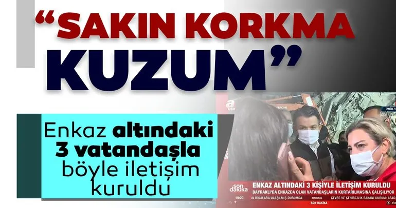 Son dakika: İzmir'de enkazdaki kişiye telefonla ulaşıldı! Buse sakın korkma kuzum