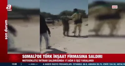 Son dakika! Somali’de Türk firmasına saldırı: 5 kişi yaralandı | Video