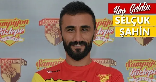 Goztepe Selcuk Sahin I Transfer Etti Son Dakika Spor Haberleri