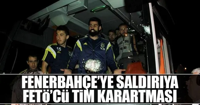 Fenerbahçe’ye saldırıya FETÖ’cü tim karartması