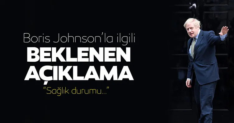 Son dakika... Boris Johnson'un son durumu hakkında açıklama