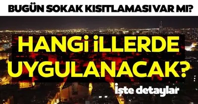 SON DAKİKA | 7 Mart Pazar günü Ankara, İzmir ve İstanbul’da sokağa çıkma yasağı var mı? İşte sokağa çıkma yasağı olan ve olmayan iller listesi!