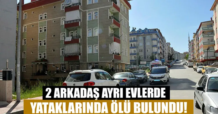 2 arkadaş yataklarında ölü bulundu