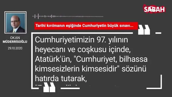 Okan Müderrisoğlu 'Tarihi kırılmanın eşiğinde Cumhuriyetin büyük sınavı...'