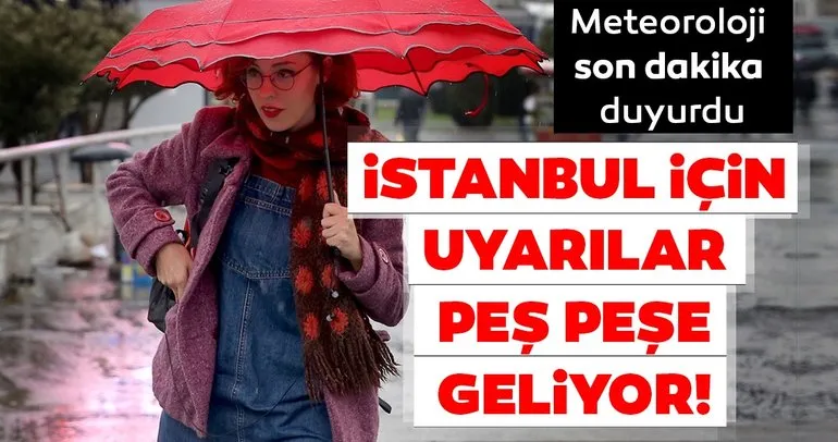 Meteoroloji’den İstanbul’a art arda son dakika hava durumu ve sağanak yağış uyarıları geliyor! Çok kuvvetli olacak...