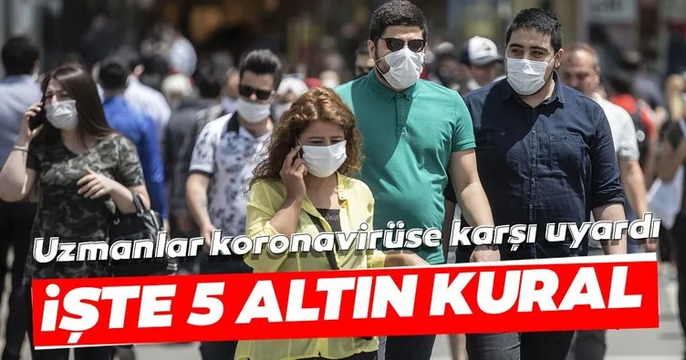 Uzmanlar koronavirüse karşı uyardı! İşte korunmak için 5 altın kural