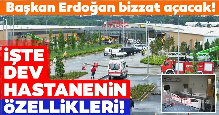 Başkan Erdoğan talimat vermişti! Prof. Dr. Feriha Öz Acil Durum Hastanesi bugün açılıyor
