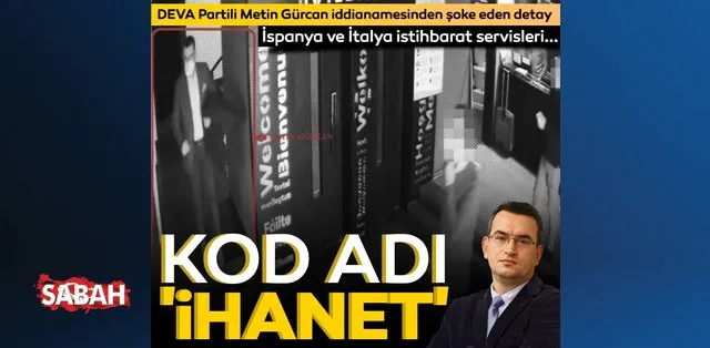 Έκτακτες ειδήσεις – Σοκαριστική λεπτομέρεια της κατηγορίας του Deva Party κατά του Metin Gürcan με την κωδική ονομασία “Προδοσία”