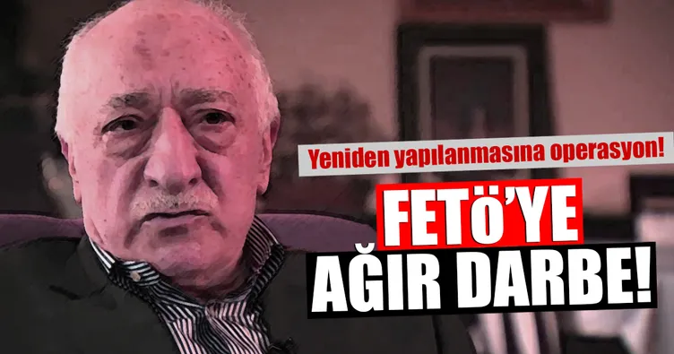 FETÖ’nün yeni yapılanmasına operasyon