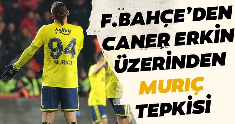 Fenerbahçe’den Caner Erkin üzerinden Vedat Muriç tepkisi