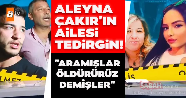 SON DAKİKA HABERİ Aleyna Çakır�ın ailesi tehdit ediliyor iddiası SON DAKİKA HABERİ Aleyna Çakır�ın ailesi tehdit ediliyor iddiası