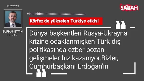 Burhanettin Duran | Körfez'de yükselen Türkiye etkisi