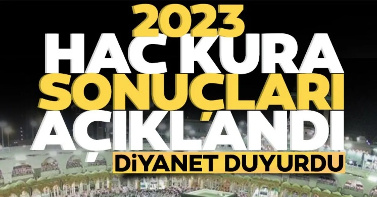 HAC KURA SONUÇLARI 2023 isim listesi sorgulama? e-devlet ile Diyanet ...
