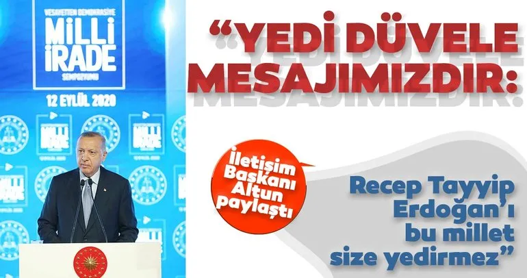 İletişim Başkanı Altun: Erdoğan’ı bu millet size yedirmez