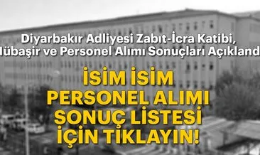 Adalet Bakanlığı Diyarbakır Adliyesi zabıt, icra Katibi, mübaşir ve personel alımı sonuçları açıklandı! Buradan öğrenebilirsiniz