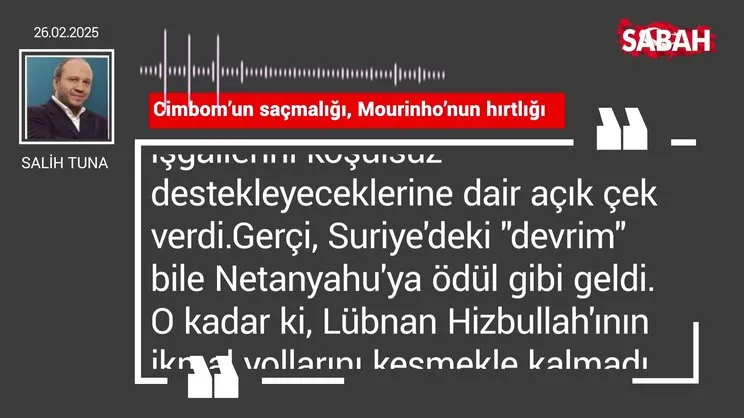 Salih Tuna | Cimbom’un saçmalığı, Mourinho’nun hırtlığı