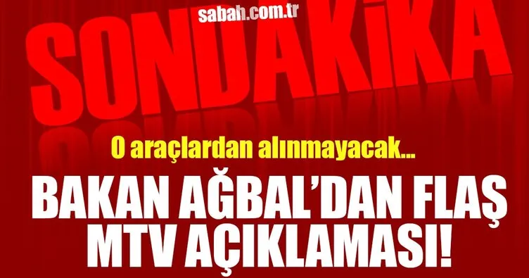 Son dakika: Bakan Ağbal’dan flaş MTV açıklaması!