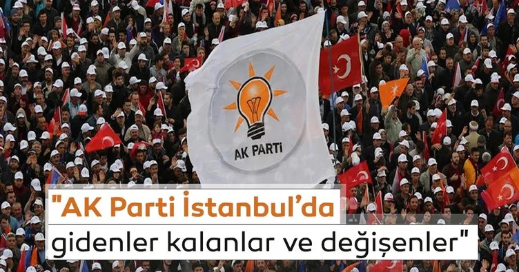Mahmut Övür yazdı: AK Parti İstanbul’da gidenler, kalanlar ve değişenler