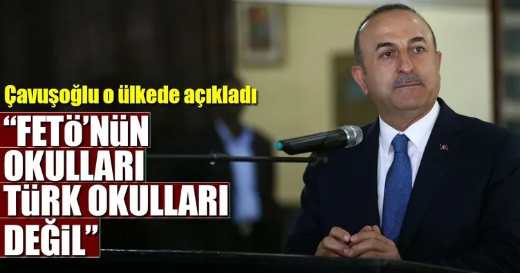 Çavuşoğlu’ndan FETÖ okulları açıklaması