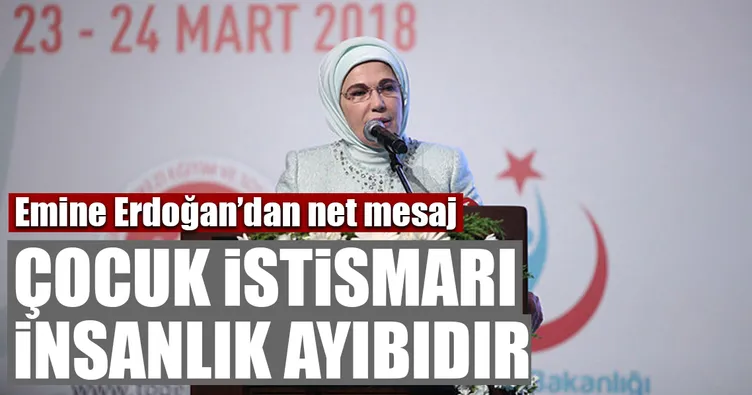 Emine Erdoğan: Çocuk istismarı insanlık ayıbıdır